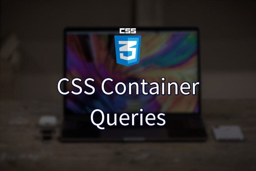 CSS Container Queriesを使ってみる